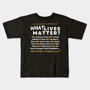 WHAT LIVES MATTER? Kids T-Shirt